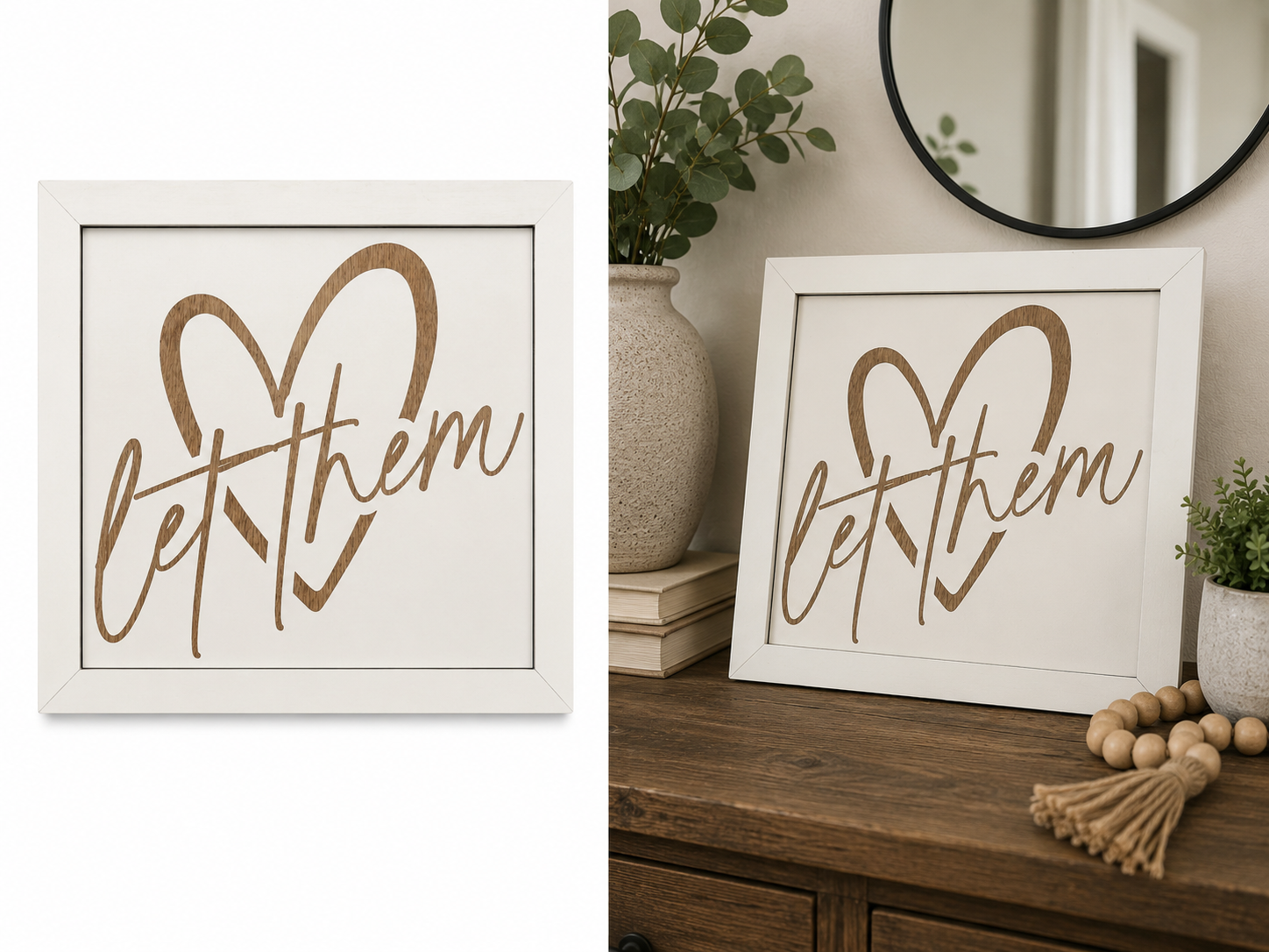 Let Them wood sign flat lay and lifestyle view showing white framed engraved birch sign in modern farmhouse setting