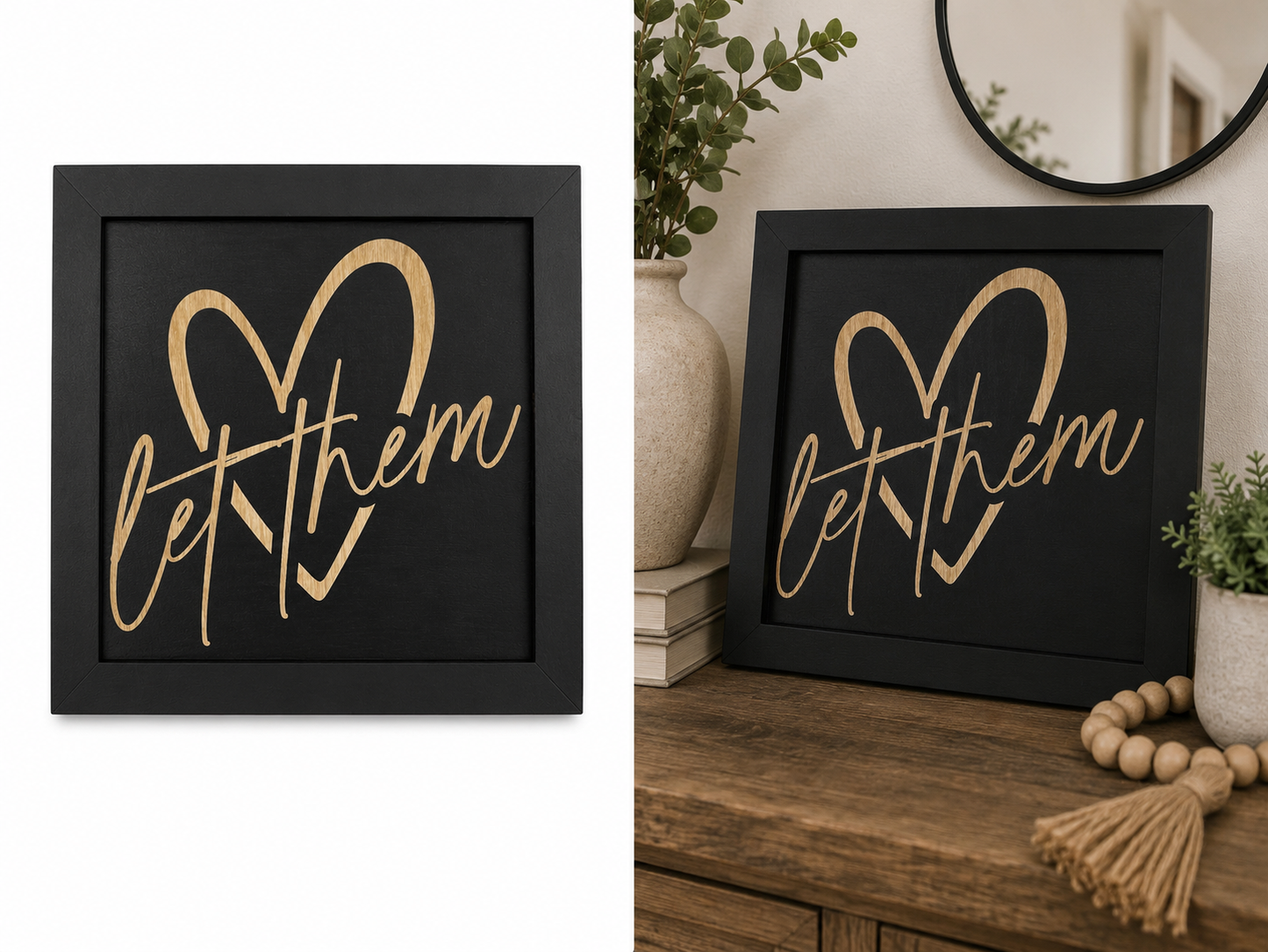 Let Them engraved birch wood sign with heart design in black frame